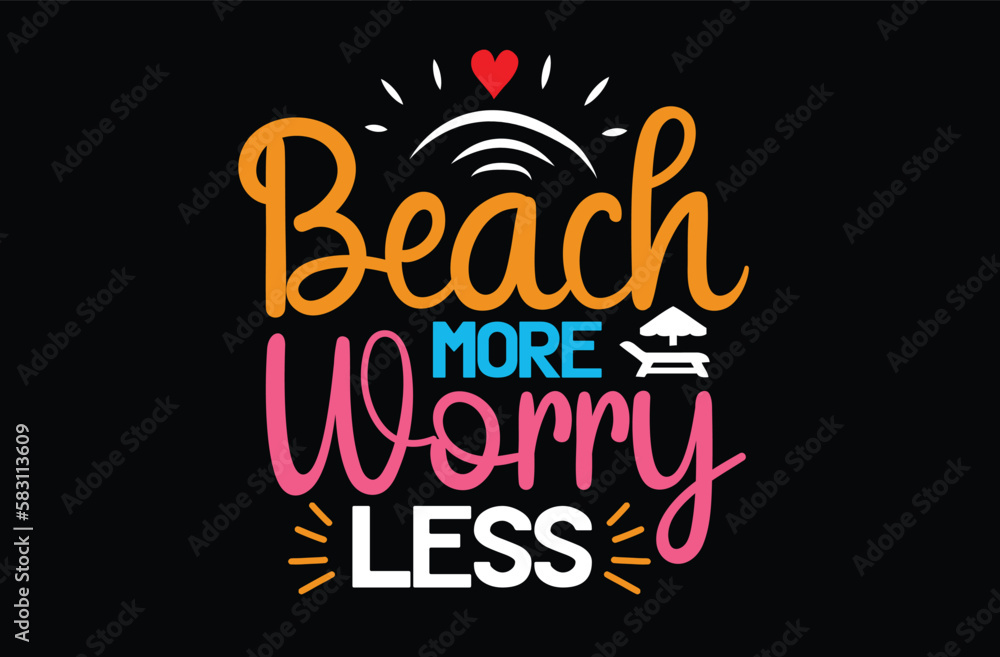 Beach More Worry Less svg t shirt design Beach More Worry Less svg t shirt design