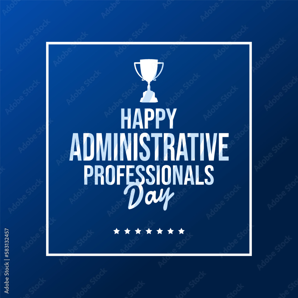 Administrative Professionals Day, Secretaries Day or Admin Day. Holiday