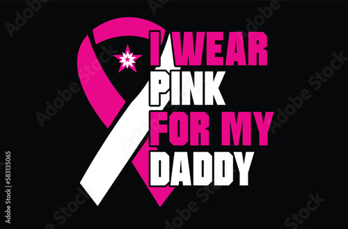 I Wear Pink for My daddy svg t shirt design