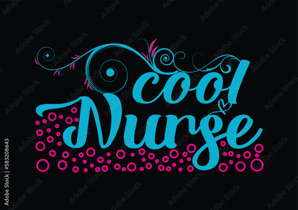 Cool Nurse. Nurse t shirt design. Vector Illustration quotes. Design template for t shirt lettering, typography, print, poster, banner, gift card, label sticker, flyer, mug etc. POD