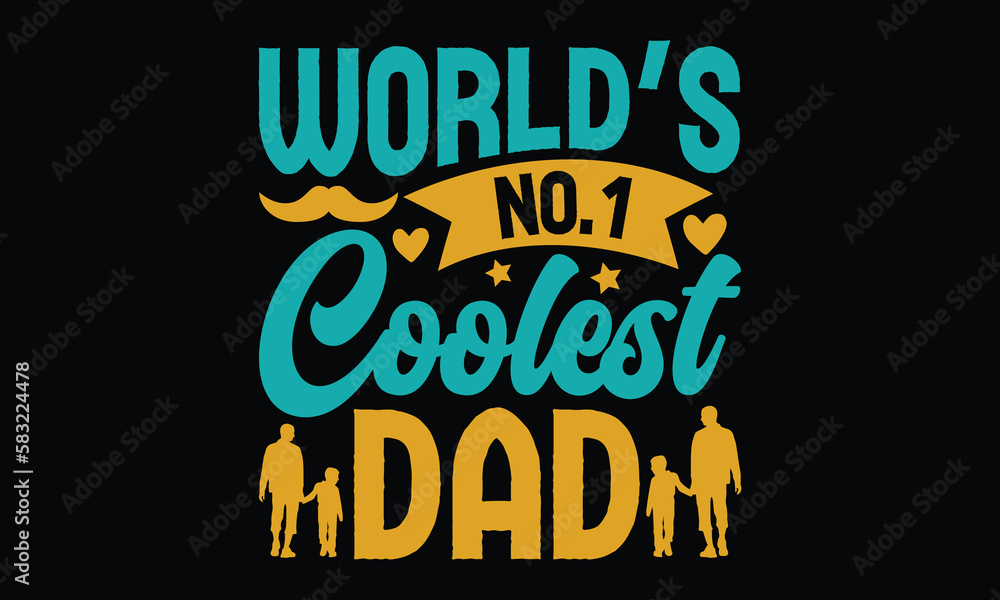 World’s no.1 coolest dad father's day Svg typography tshirt design