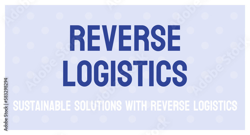 Reverse Logistics: Process of handling returned products.