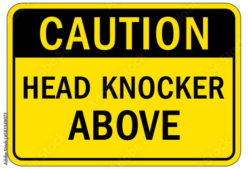 Watch your head warning sign and labels head knocker above