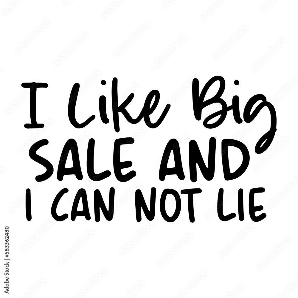 I Like Big Sale and I Can Not Lie