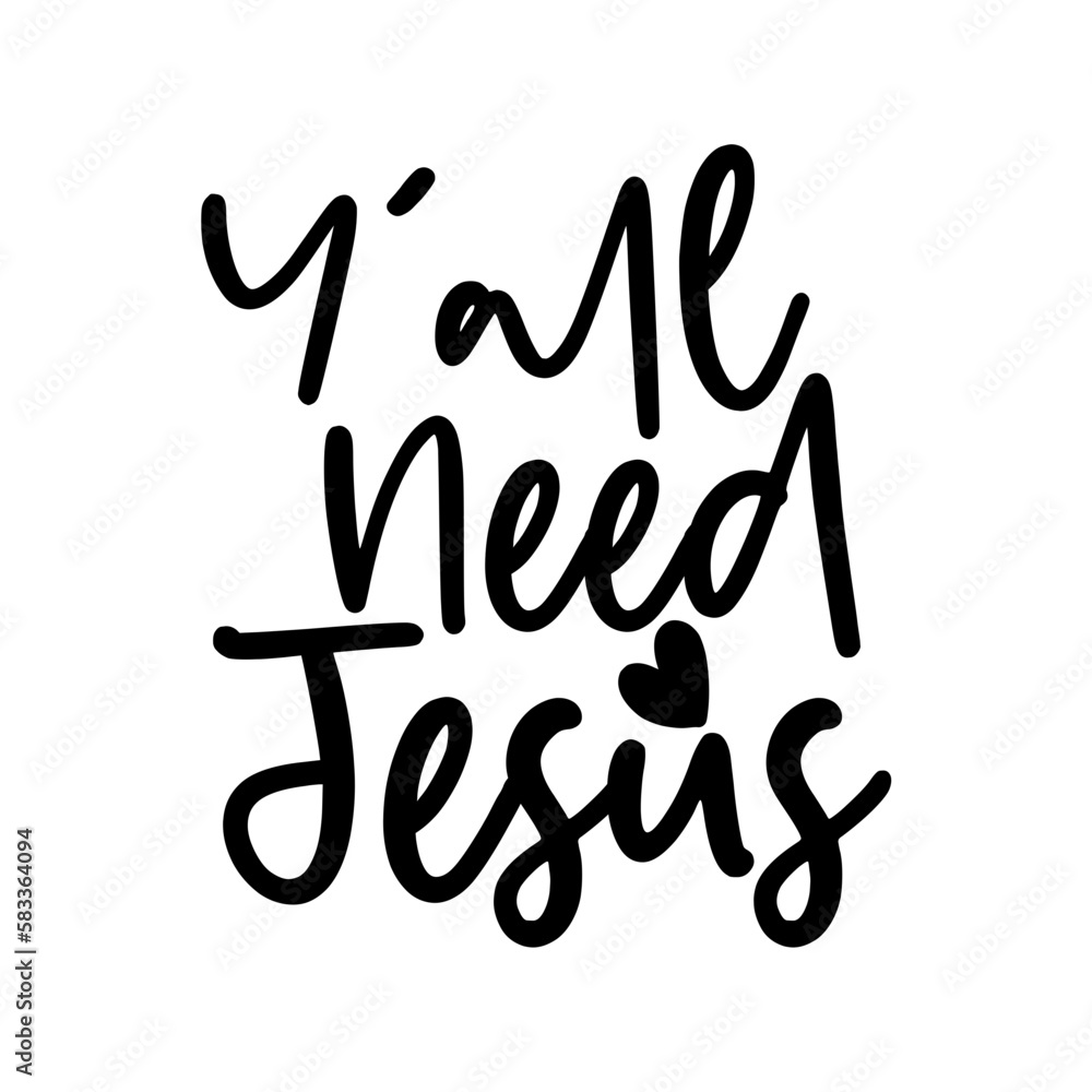Y'all Need Jesus Y'all Need Jesus