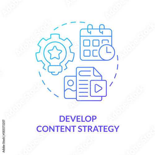 Develop content strategy blue gradient concept icon. Posting plan. Social media feature for advocacy abstract idea thin line illustration. Isolated outline drawing. Myriad Pro-Bold font used