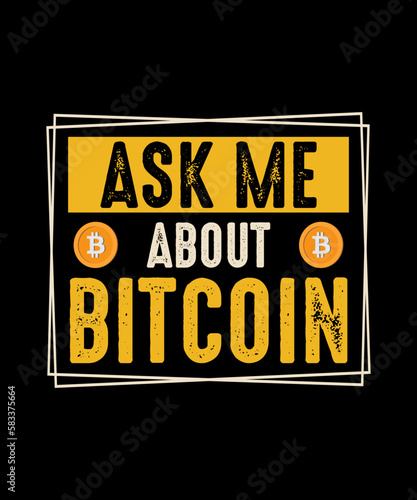 Crypto Bitcoin T-shirt Design Ask Me About Bitcoin