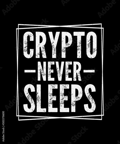 Crypto never sleeps Crypto T-shirt Design