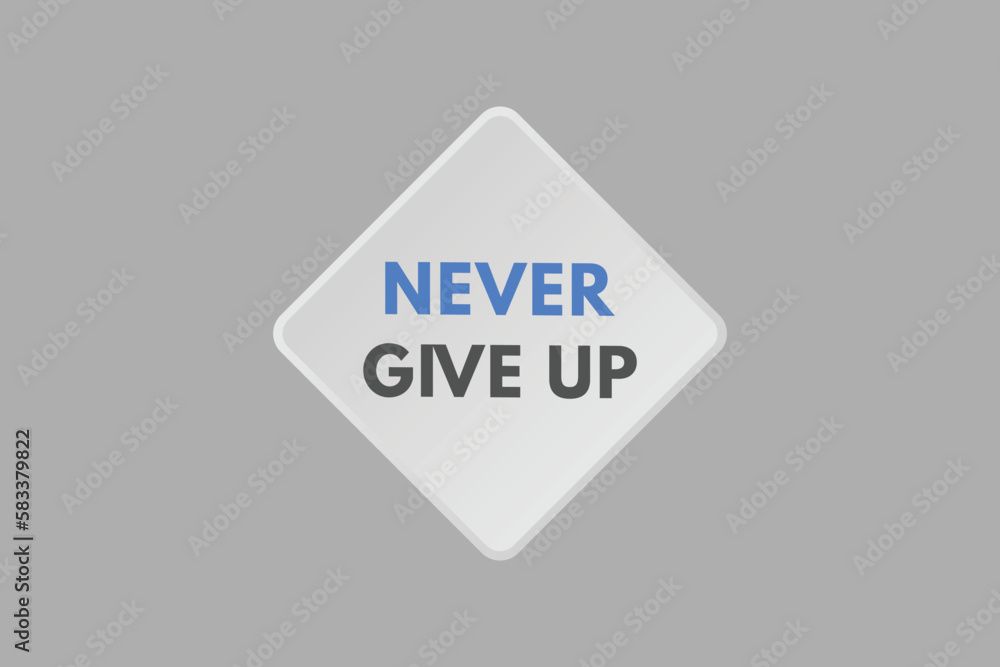 Never Give Up text Button. Never Give Up Sign Icon Label Sticker Web Buttons
Never Give Up text Button. Never Give Up Sign Icon Label Sticker Web Buttons