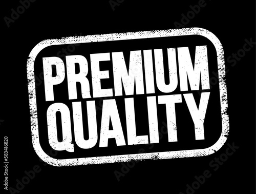 Premium Quality text stamp, business concept background