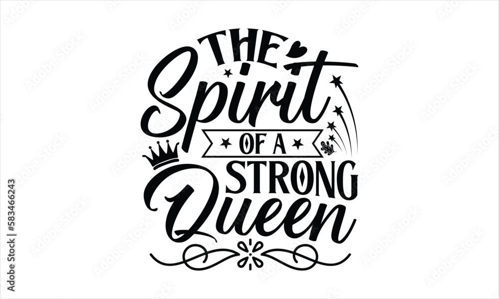 The Spirit of a Strong Queen- Victoria Day T-shirt Design, Vector illustration with hand-drawn lettering, Set of inspiration for invitation and greeting card, prints and posters, Calligraphic svg 