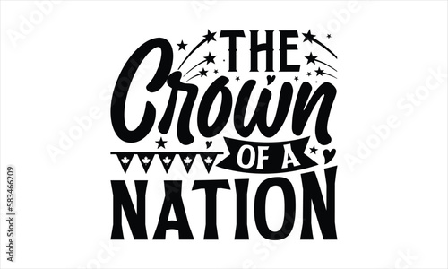 The Crown of a Nation- Victoria Day T-shirt Design, Vector illustration with hand-drawn lettering, Set of inspiration for invitation and greeting card, prints and posters, Calligraphic svg 