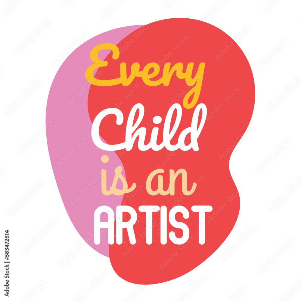 Every child is an artist tshirt vector illustration
