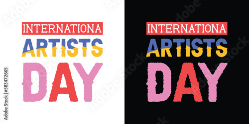 INTERNATIONAL ARTISTS DAY tshirt vector illustration