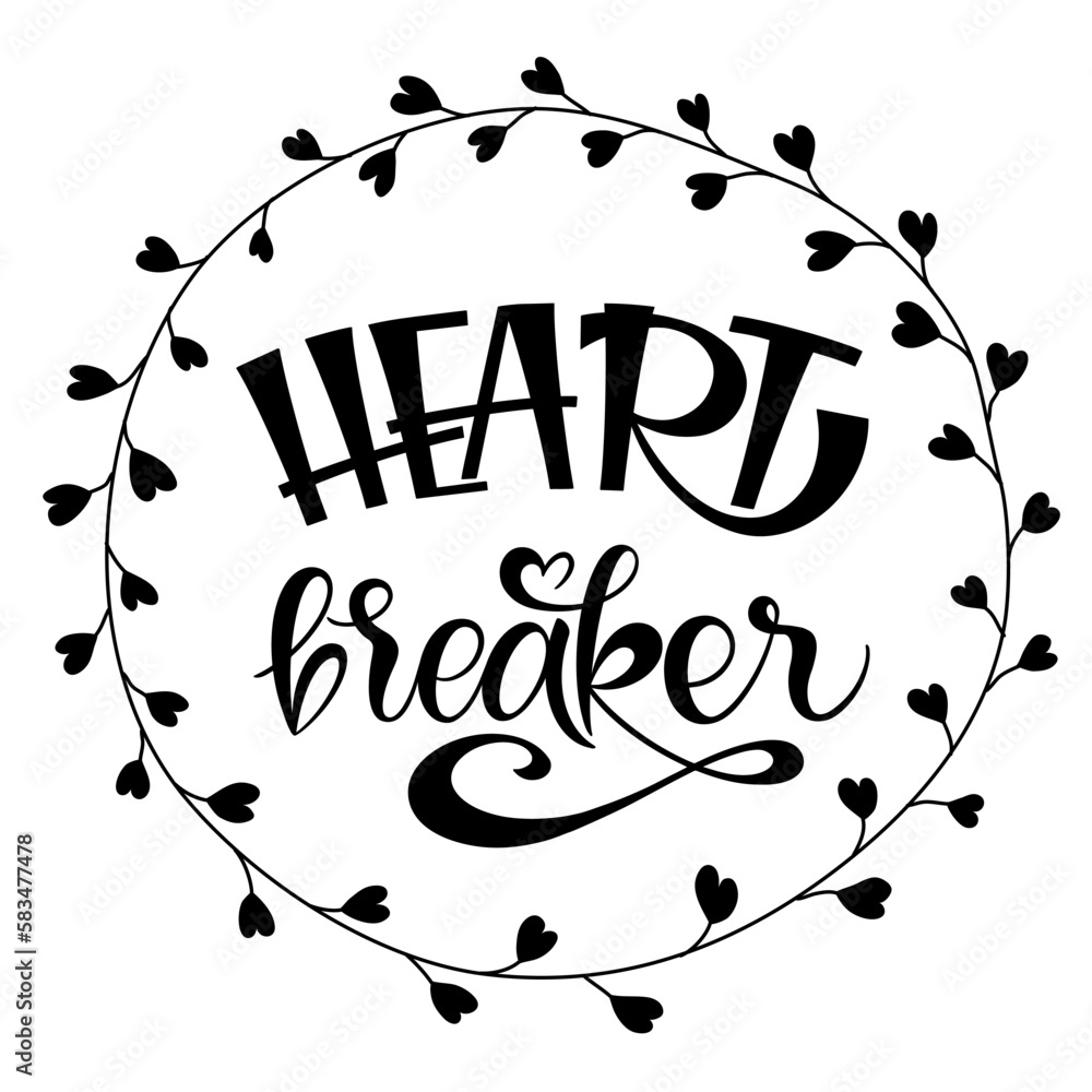 Heart breaker text. Motivational quote, handwritten calligraphy text ...