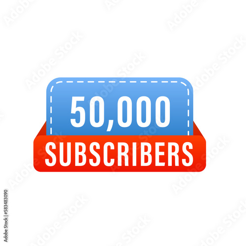 50000 fifty thousand subscribers on social media and video streaming website banner. Subscription web button mockup. Blogging, promotion. Concept of social networks. Marketing. Vector illustration