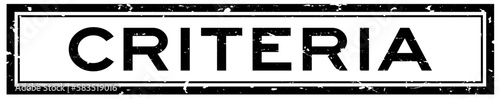 Grunge black criteria word square rubber seal stamp on white background