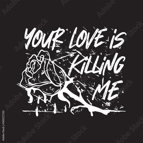 Your love is killing me typography quotes premium vector