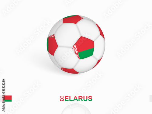 Soccer ball with the Belarus flag  football sport equipment.