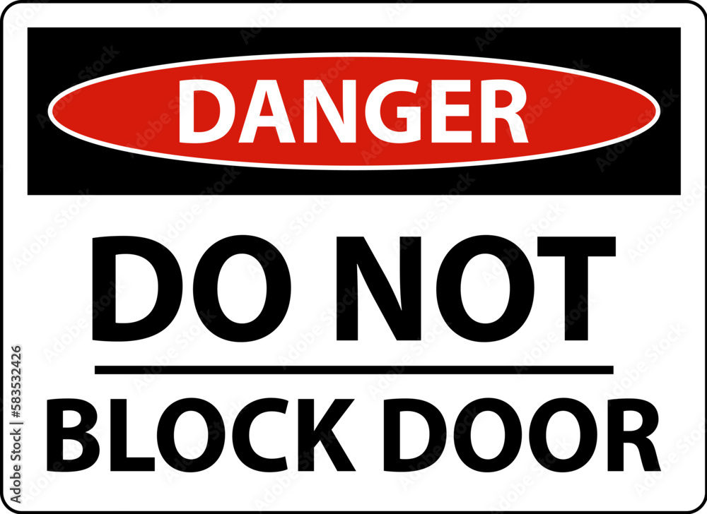 Danger Do Not Block Door Sign On White Background Danger Do Not Block Door Sign On White Background