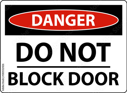 Danger Do Not Block Door Sign On White Background