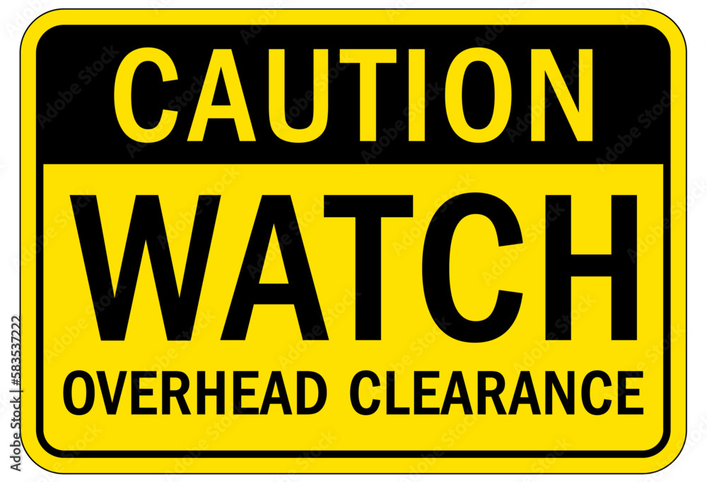 Fototapeta premium Low clearance warning sign and labels watch overhead clearance