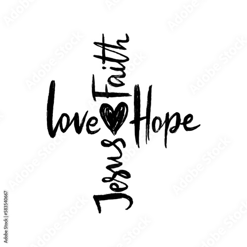 Cross with words: love, faith,hope and Jesus. Symbol of Christianity hand painted in grunge style.