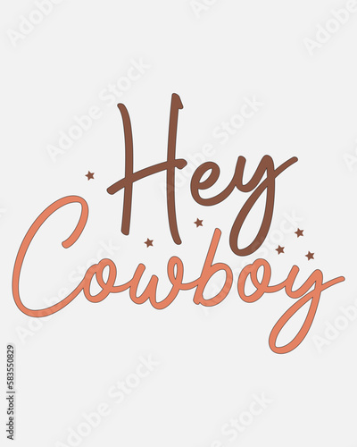 Hey Cowboy  cowboy  cowgirl  western  texas  country  cowboy hat  hey  funny  cowboy boots  howdy 