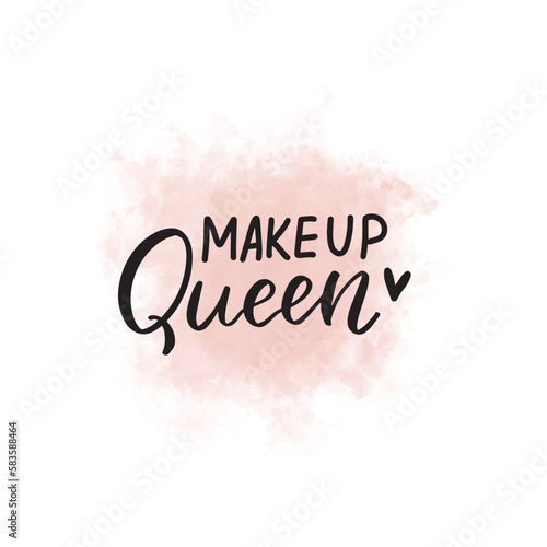 Make up queen girly beauty quote hand lettering brush calligraphy with watercolor vector splash