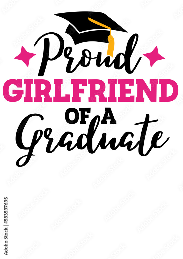 Proud girlfriend of a graduate. Graduation decorations. Isolated on transparent background. Proud girlfriend of a graduate. Graduation decorations. Isolated on transparent background.