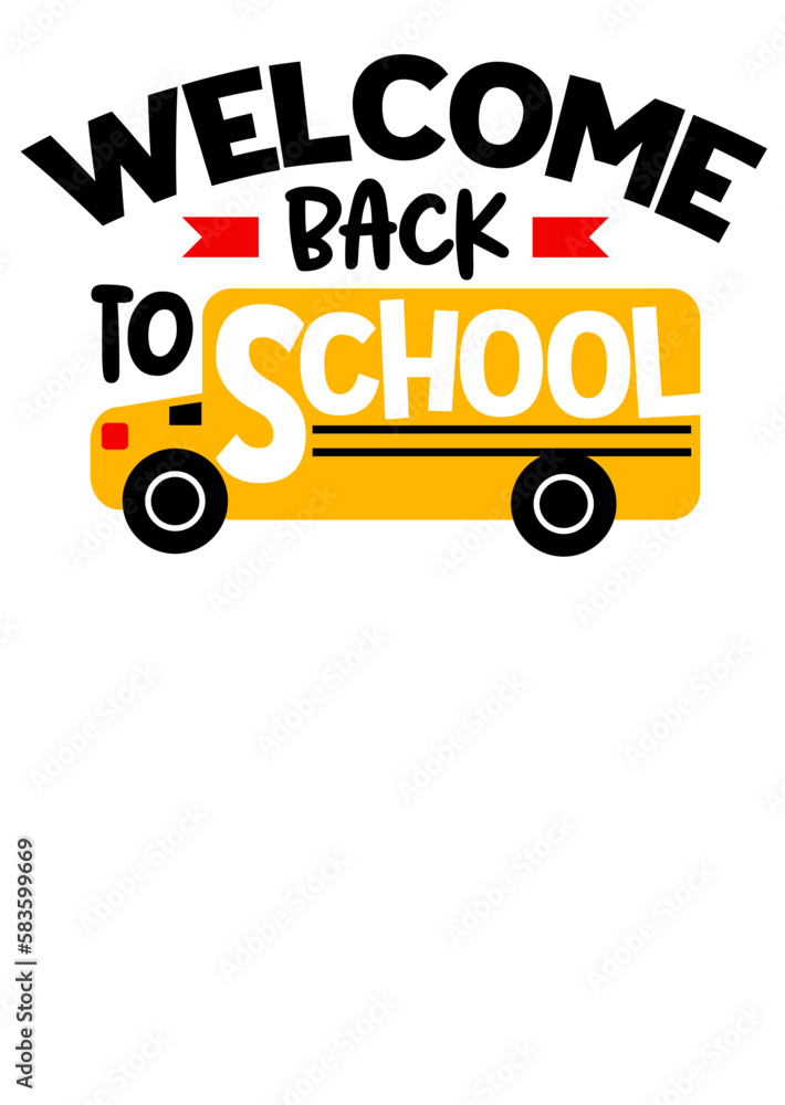 Welcome back to school. Yellow bus print. Isolated on transparent background. Welcome back to school. Yellow bus print. Isolated on transparent background.