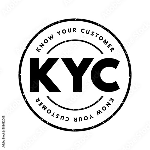 KYC Know Your Customer - guidelines in financial services to verify the identity, suitability, and risks, acronym text stamp