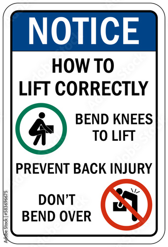 Lifting instruction sign and labels how to lift correctly. Prevent back injury. Bend knees to lift, don't bend over