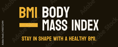 BMI (Body Mass Index): Measure of body fat based on height and weight.