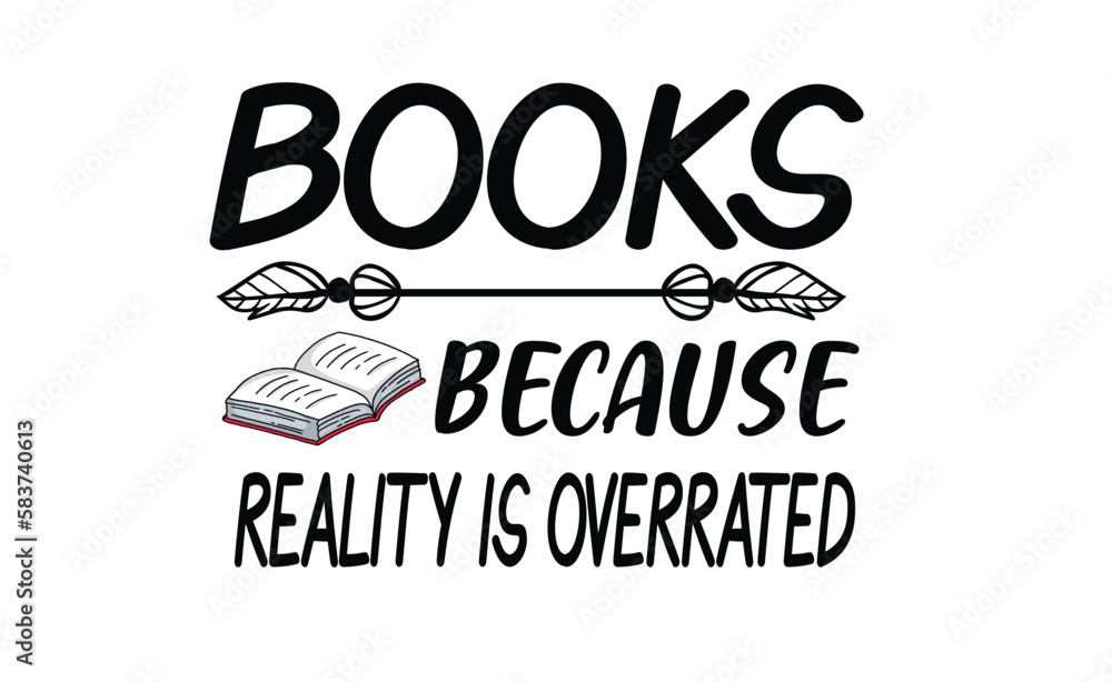 books because reality is overrated books because reality is overrated