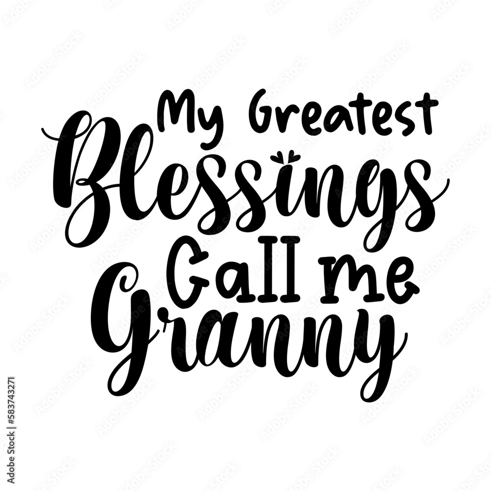 My Greatest Blessings Call me Granny My Greatest Blessings Call me Granny