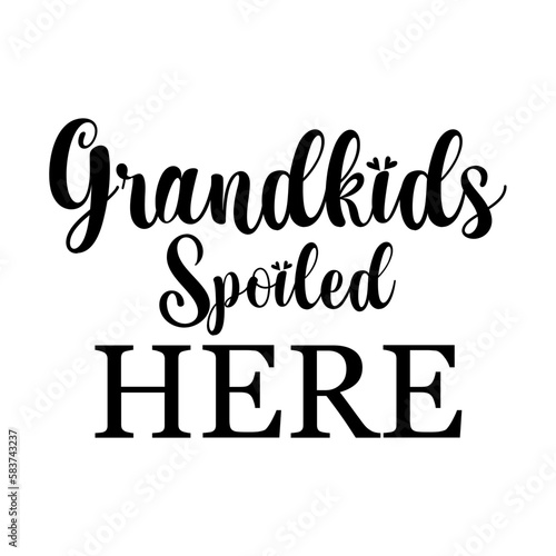 Grandkids Spoiled Here