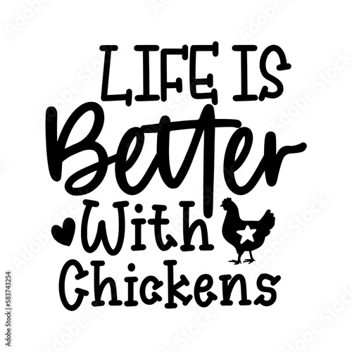 Life Is Better With Chickens