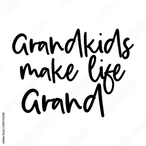 Grandkids Make Life Grand