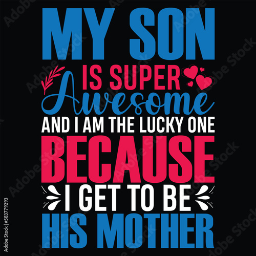 My son is super awesome and i am the lucky one because i get to be his father-father s day t-shirt