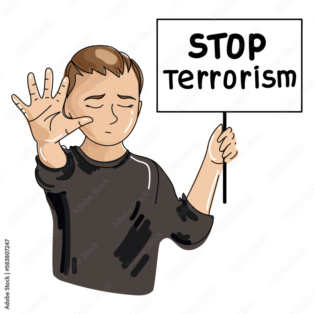 Little child boy with a banner, a poster in his hand with the inscription Stop Terrorism and a raised palm showing a stop gesture vector illustration on a white background.NO terrorism concept poster Little child boy with a banner, a poster in his hand with the inscription Stop Terrorism and a raised palm showing a stop gesture vector illustration on a white background.NO terrorism concept poster
