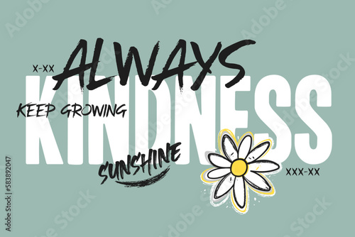 brushed daisy flower and slogan typography print, vector illustration, for t-shirt graphic.

