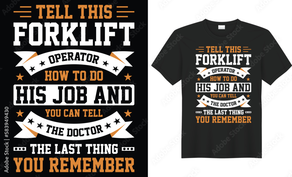 Tell this forklift operator how to do his job and you can tell the doctor the last thing you remember typography vector t-shirt design. Perfect for all print items. Isolated on black background. Tell this forklift operator how to do his job and you can tell the doctor the last thing you remember typography vector t-shirt design. Perfect for all print items. Isolated on black background.
