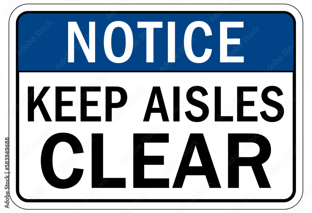 Keep aisle clear warning sign and labels Keep aisle clear warning sign and labels