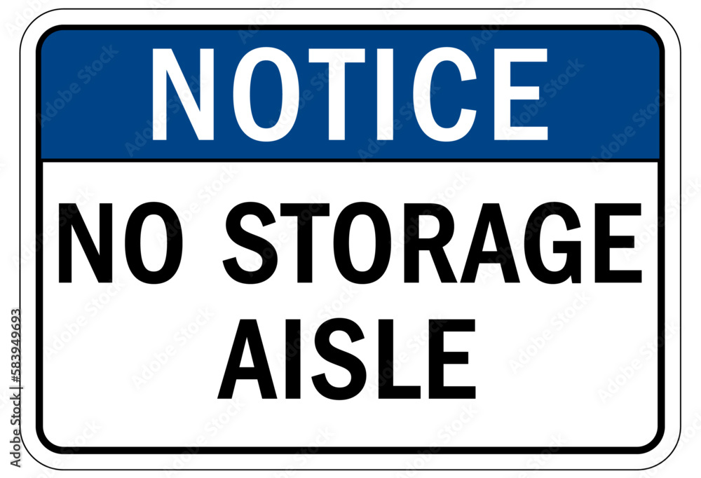 Keep aisle clear warning sign and labels no storage aisle Keep aisle clear warning sign and labels no storage aisle