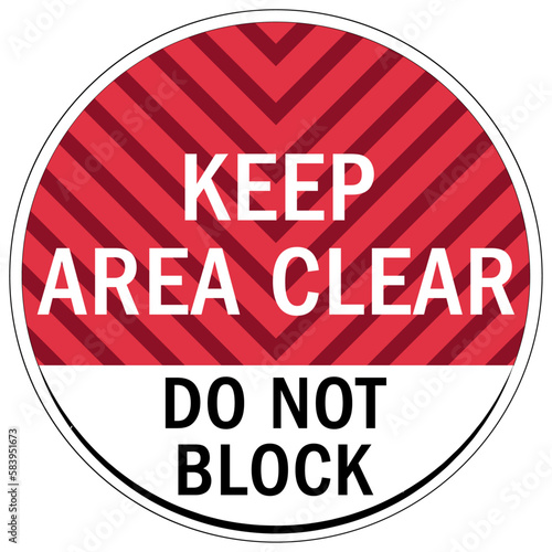 Keep aisle clear warning sign and labels keep area clear, do not block