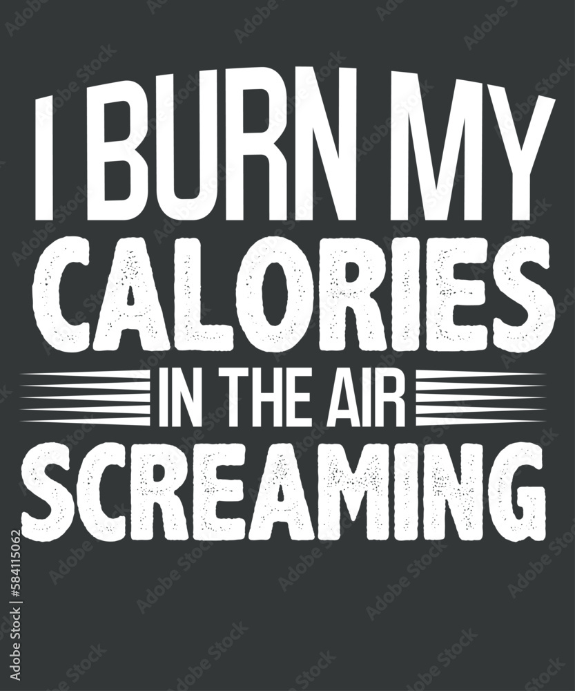 I Burn My Calories In The Air Screaming Skydiving T-Shirt design vector,  skydiving class, tandem jump training, jump school, Parachuting,skydive, paraglide, paragliders,bungee jumping