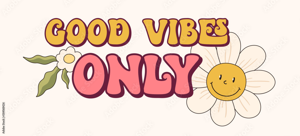 Groovy 70s retro composition with quote and flowers, nostalgia vibes, positive optimistic poster, vector hand drawn art