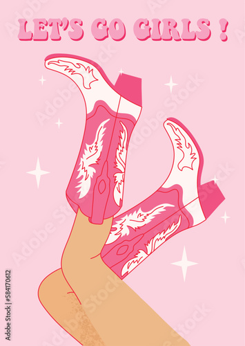 Female legs in cowboy boots and phrase Let's Go Girls. Cowboy girl wears boots. Wild west theme. Vector Western cowboy party poster, banner or invitation.