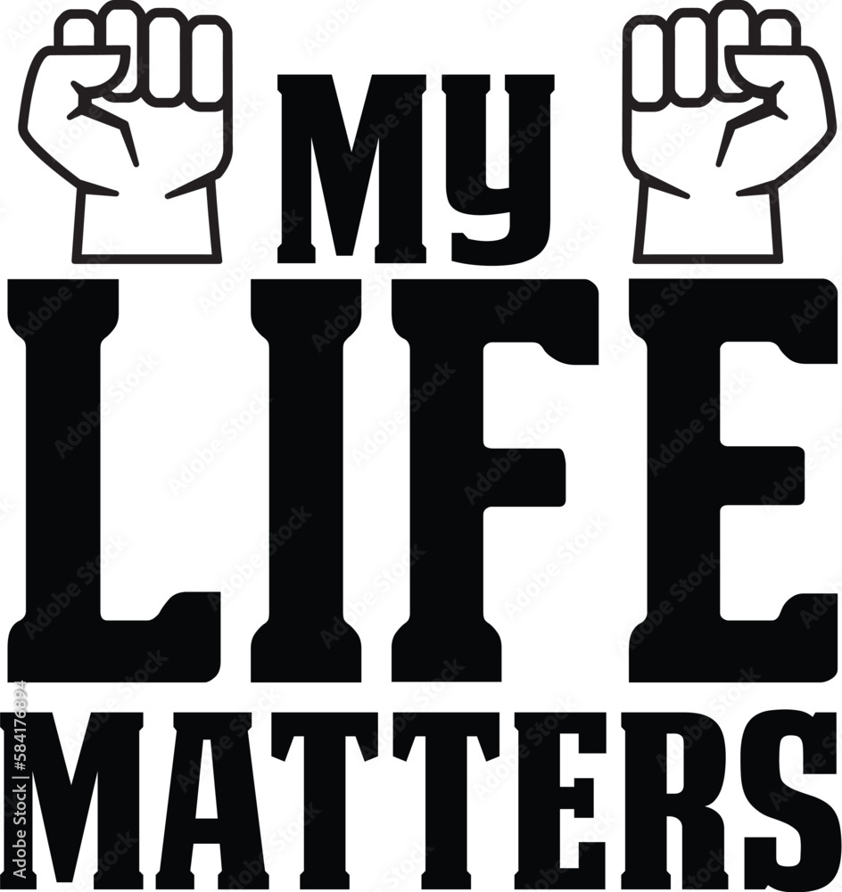 my life matters my life matters